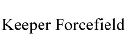 KEEPER FORCEFIELD trademark