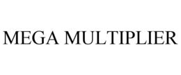 MEGA MULTIPLIER trademark