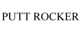 PUTT ROCKER trademark
