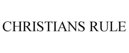 CHRISTIANS RULE trademark