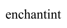 ENCHANTINT trademark