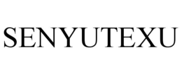 SENYUTEXU trademark