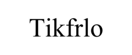 TIKFRLO trademark
