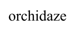 ORCHIDAZE trademark