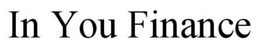 IN YOU FINANCE trademark