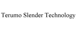 TERUMO SLENDER TECHNOLOGY trademark