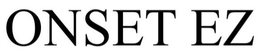 ONSET EZ trademark