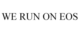 WE RUN ON EOS trademark