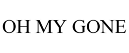 OH MY GONE trademark