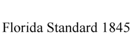 FLORIDA STANDARD 1845 trademark