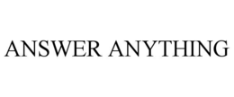 ANSWER ANYTHING trademark