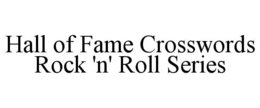 HALL OF FAME CROSSWORDS ROCK 'N' ROLL SERIES trademark