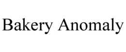 BAKERY ANOMALY trademark