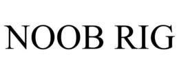 NOOB RIG trademark