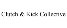 CLUTCH & KICK COLLECTIVE trademark