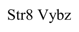 STR8 VYBZ trademark