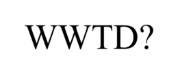 WWTD? trademark