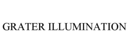 GRATER ILLUMINATION trademark