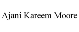 AJANI KAREEM MOORE trademark