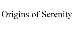 ORIGINS OF SERENITY trademark