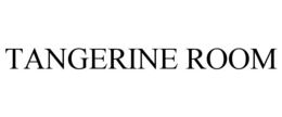 TANGERINE ROOM trademark