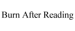 BURN AFTER READING trademark