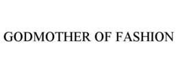 GODMOTHER OF FASHION trademark