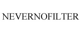 NEVERNOFILTER trademark