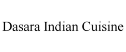 DASARA INDIAN CUISINE trademark
