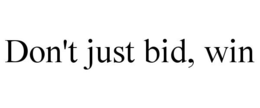 DON'T JUST BID. WIN. trademark