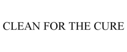 CLEAN FOR THE CURE trademark