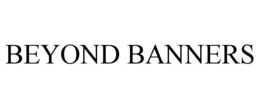 BEYOND BANNERS trademark