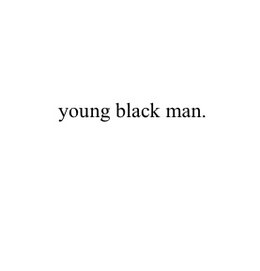 YOUNG BLACK MAN. trademark