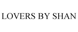 LOVERS BY SHAN trademark