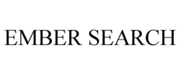 EMBER SEARCH trademark