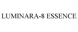 LUMINARA-8 ESSENCE trademark