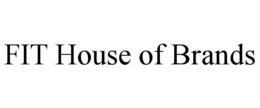 FIT HOUSE OF BRANDS trademark