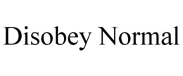 DISOBEY NORMAL trademark