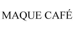 MAQUE CAFÉ trademark