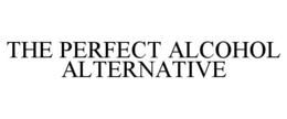 THE PERFECT ALCOHOL ALTERNATIVE trademark