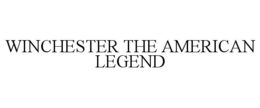 WINCHESTER THE AMERICAN LEGEND trademark