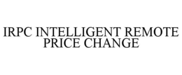 IRPC INTELLIGENT REMOTE PRICE CHANGE trademark