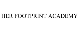 HER FOOTPRINT ACADEMY trademark