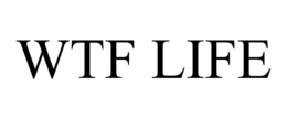 WTF LIFE trademark