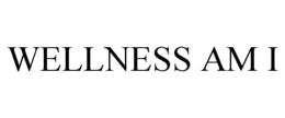 WELLNESS AM I trademark