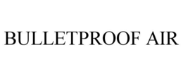 BULLETPROOF AIR trademark