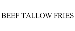 BEEF TALLOW FRIES trademark