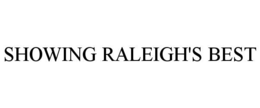 SHOWING RALEIGH'S BEST trademark