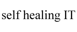 SELF HEALING IT trademark