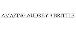 AMAZING AUDREY'S BRITTLE trademark